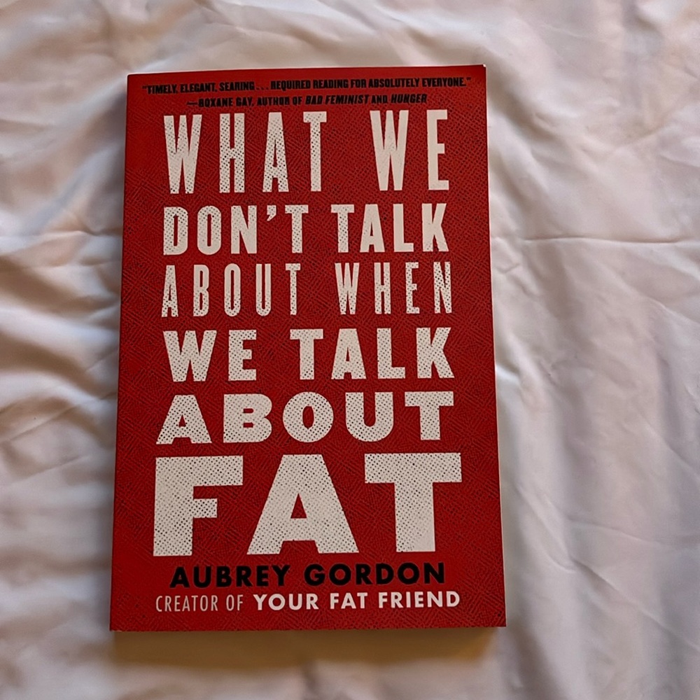 BOOK: What We Don’t Talk About When We Talk About Fat by Aubrey Gordon